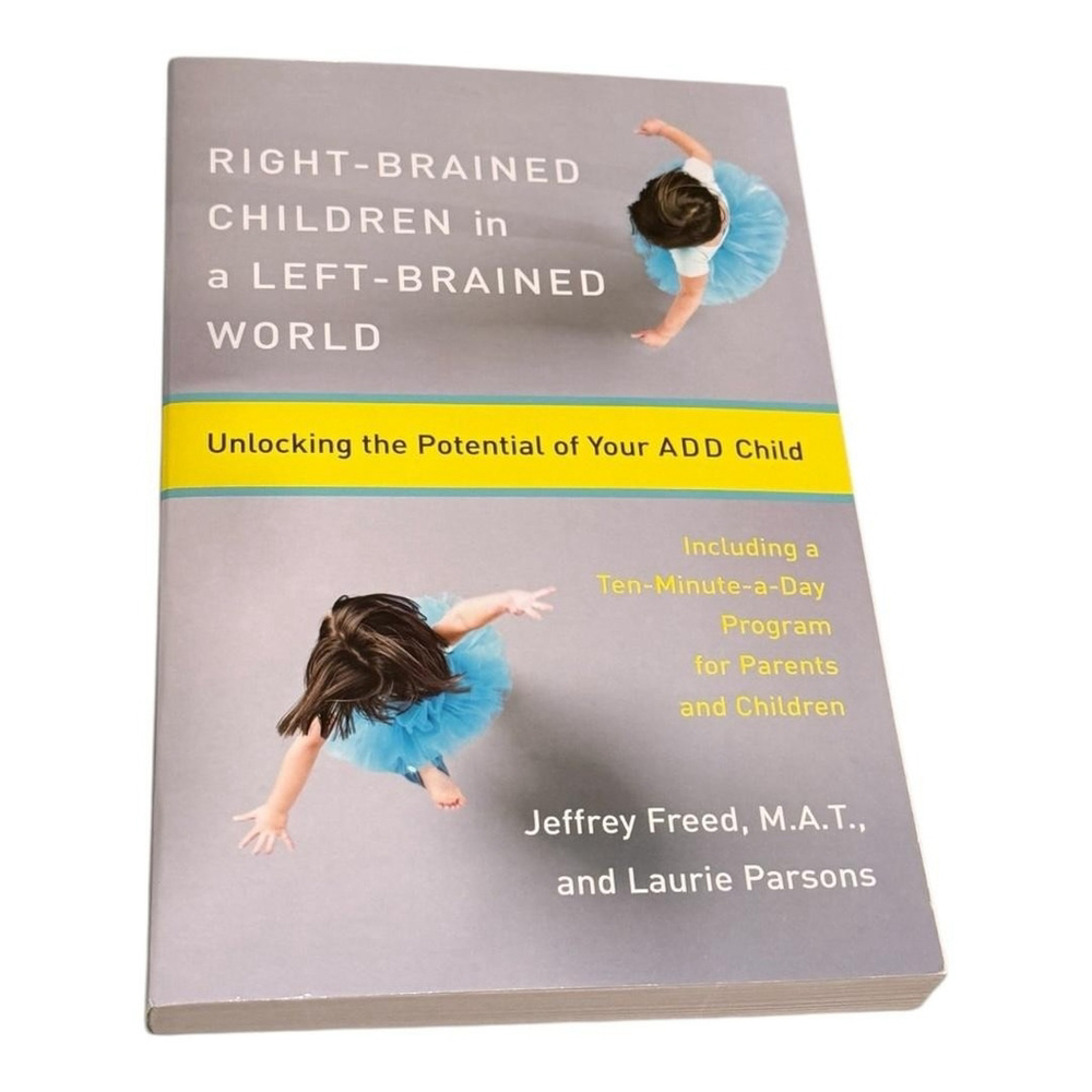 Right-Brained Children In A Left-Brained World Freed Parsons ADD Parenting Book